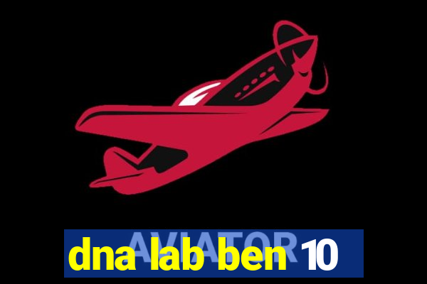dna lab ben 10